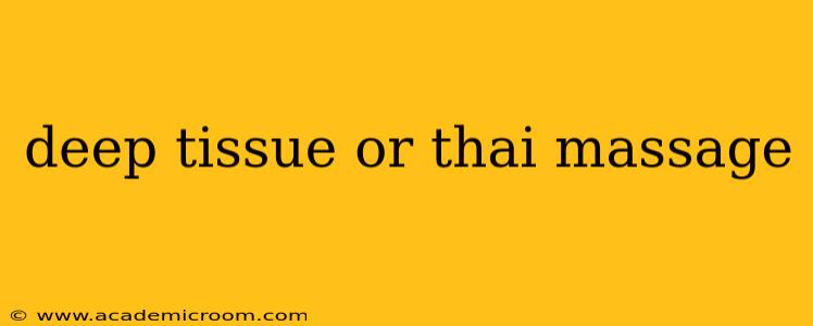 deep tissue or thai massage