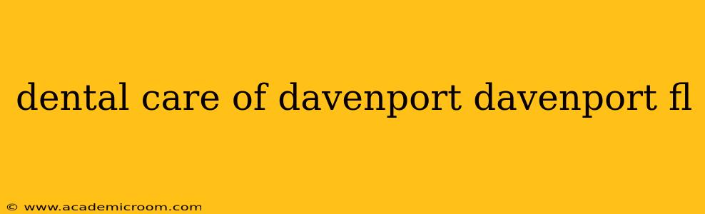 dental care of davenport davenport fl