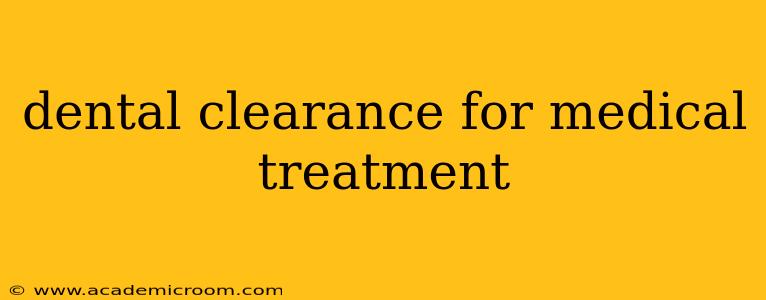 dental clearance for medical treatment