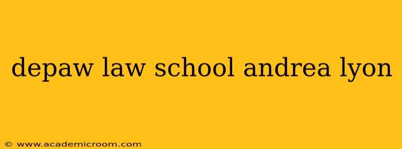 depaw law school andrea lyon