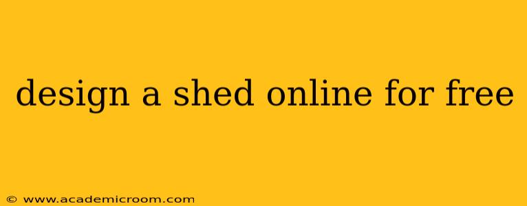 design a shed online for free