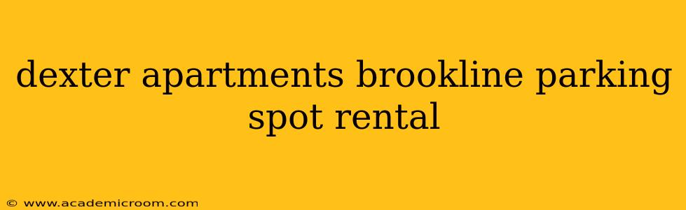 dexter apartments brookline parking spot rental