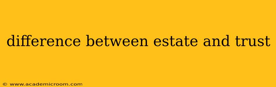 difference between estate and trust