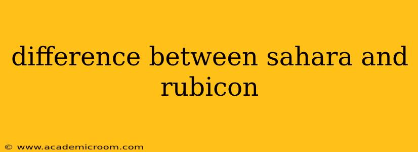 difference between sahara and rubicon