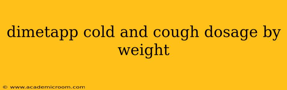 dimetapp cold and cough dosage by weight