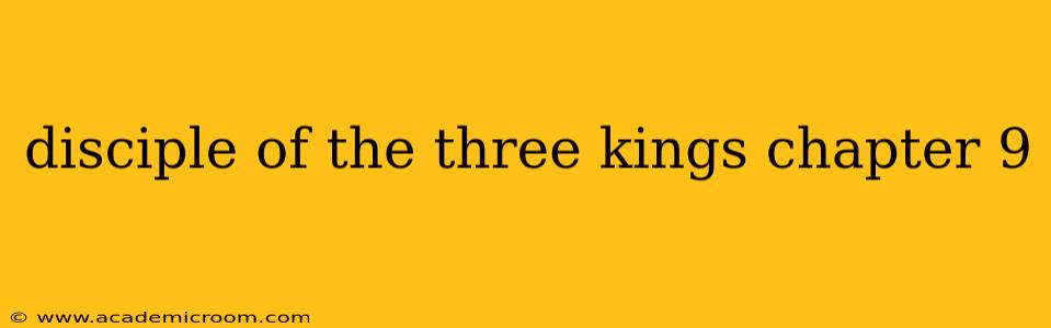disciple of the three kings chapter 9