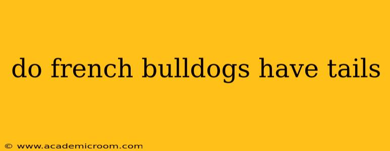 do french bulldogs have tails