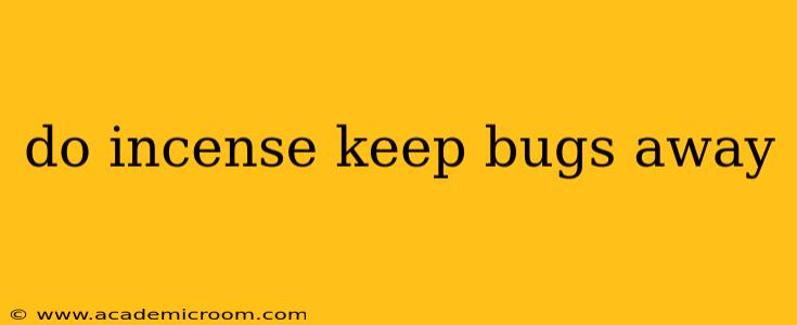 do incense keep bugs away