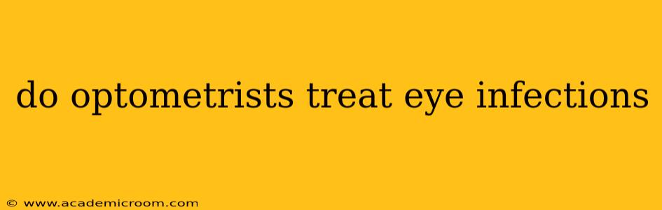do optometrists treat eye infections