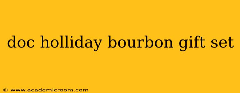 doc holliday bourbon gift set
