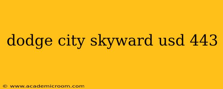 dodge city skyward usd 443