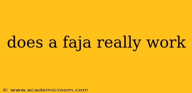 does a faja really work