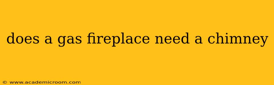 does a gas fireplace need a chimney