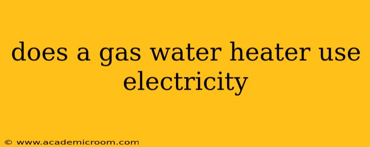 does a gas water heater use electricity