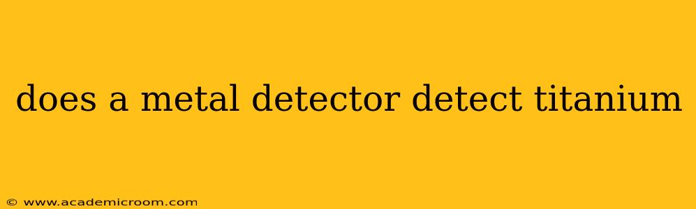 does a metal detector detect titanium