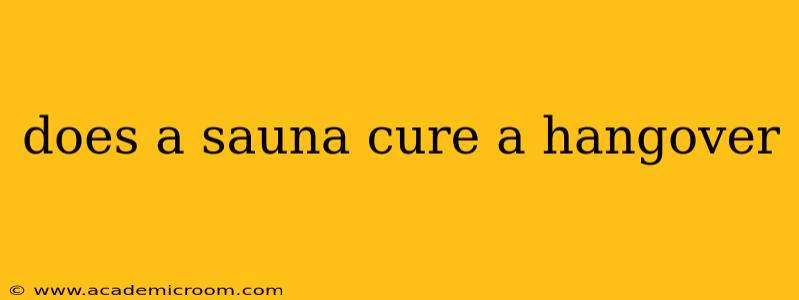 does a sauna cure a hangover