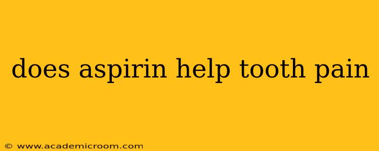 does aspirin help tooth pain