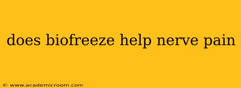 does biofreeze help nerve pain
