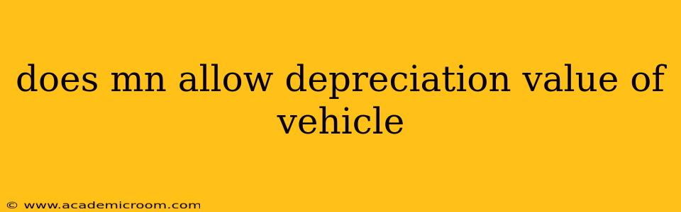 does mn allow depreciation value of vehicle