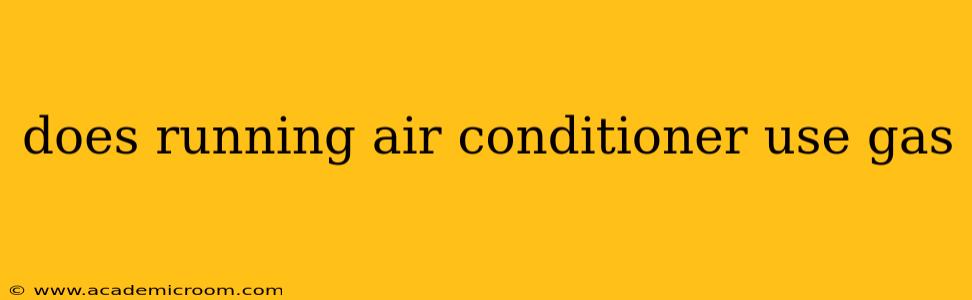 does running air conditioner use gas