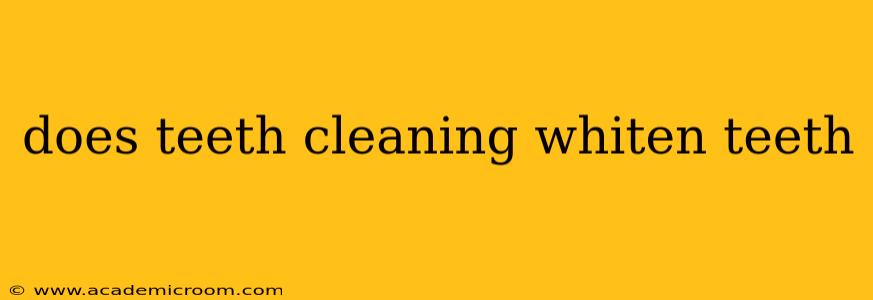does teeth cleaning whiten teeth