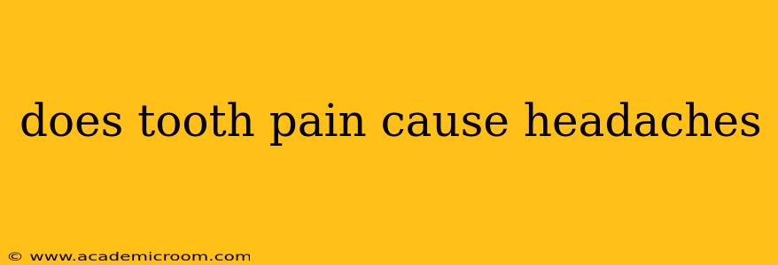 does tooth pain cause headaches