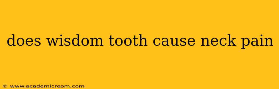 does wisdom tooth cause neck pain