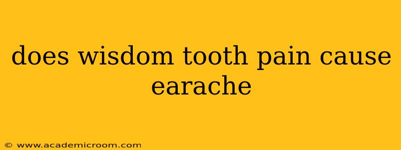 does wisdom tooth pain cause earache