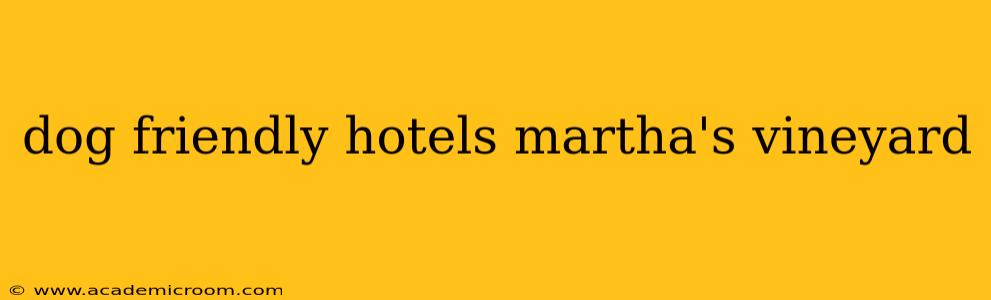 dog friendly hotels martha's vineyard