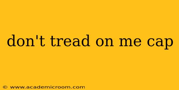 don't tread on me cap