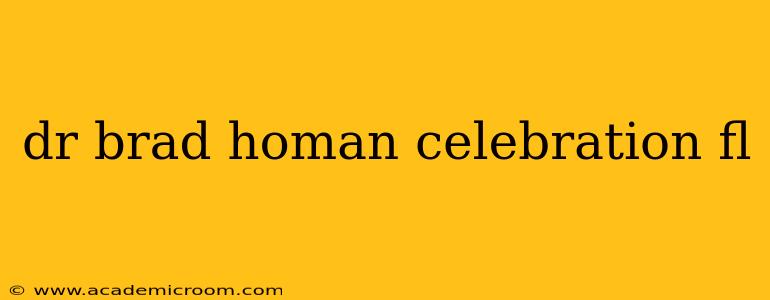 dr brad homan celebration fl