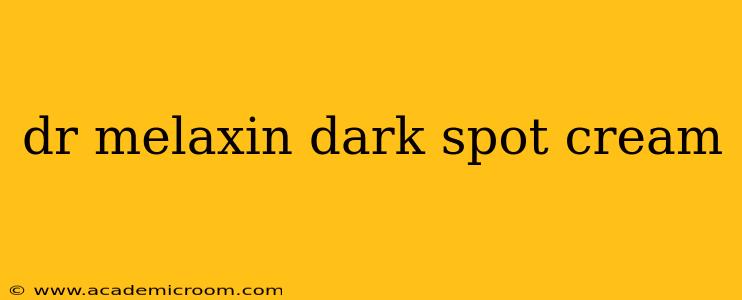 dr melaxin dark spot cream