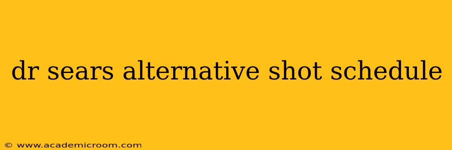 dr sears alternative shot schedule
