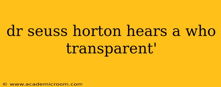 dr seuss horton hears a who transparent'