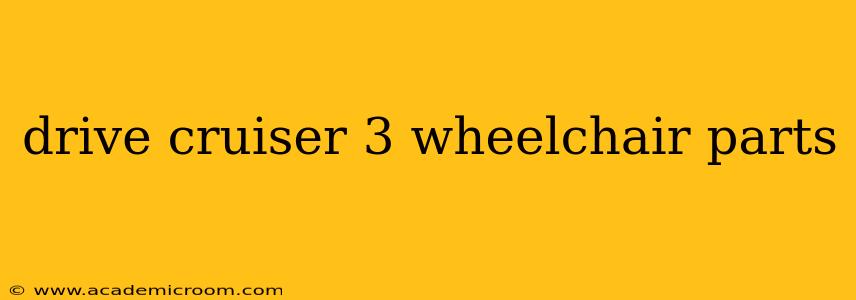 drive cruiser 3 wheelchair parts