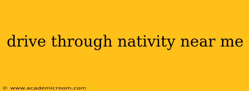 drive through nativity near me