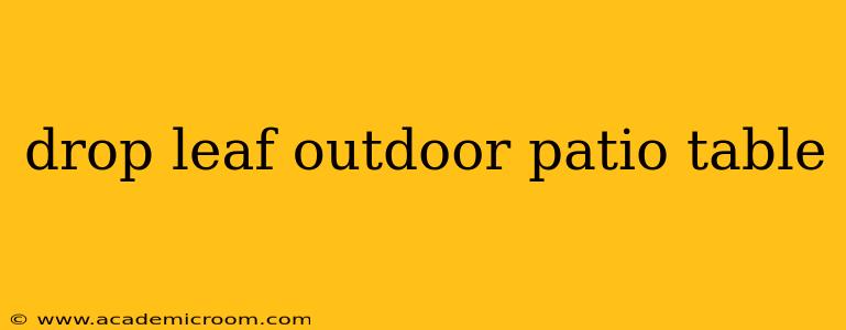 drop leaf outdoor patio table