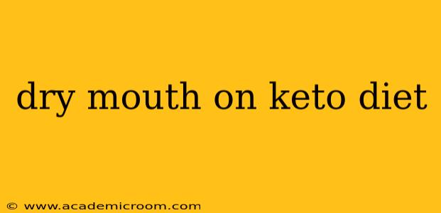 dry mouth on keto diet