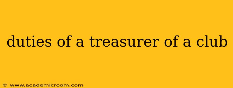 duties of a treasurer of a club