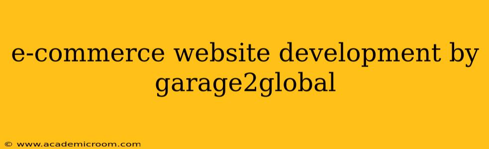e-commerce website development by garage2global