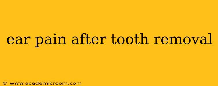 ear pain after tooth removal