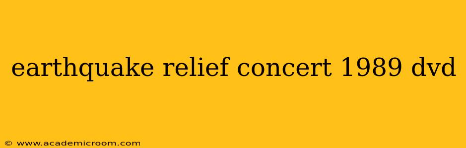 earthquake relief concert 1989 dvd