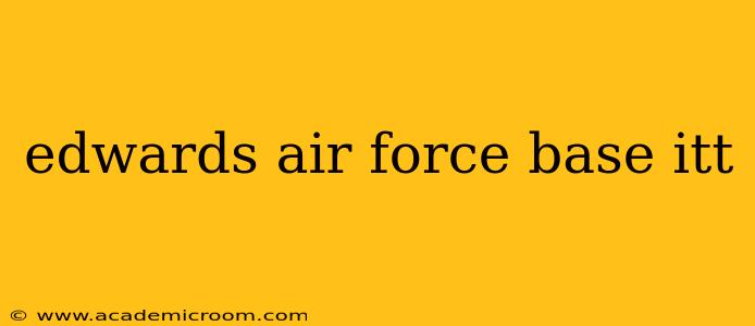 edwards air force base itt