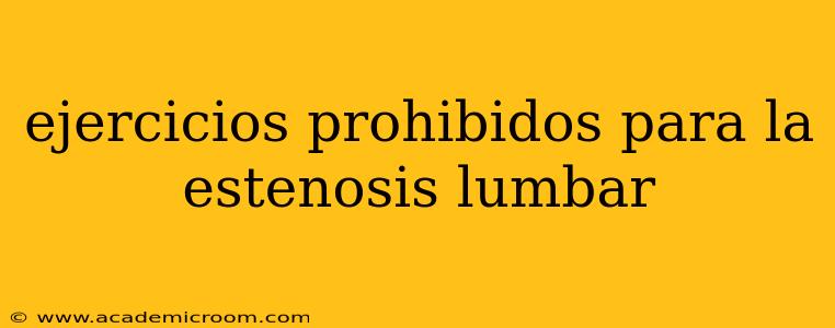 ejercicios prohibidos para la estenosis lumbar