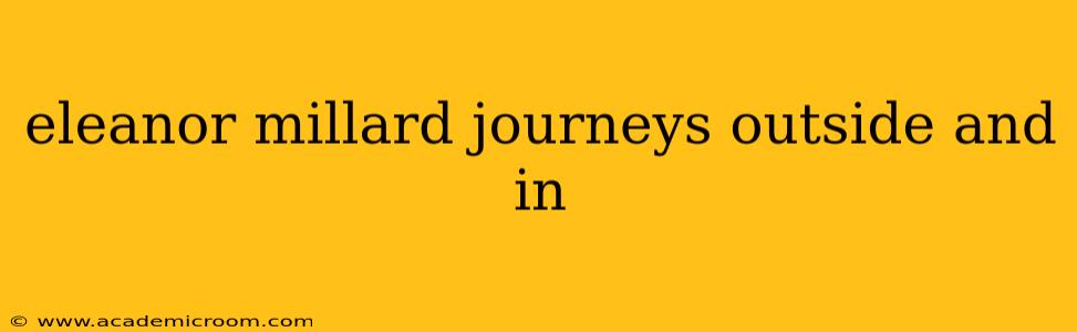 eleanor millard journeys outside and in