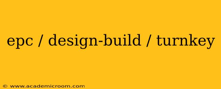 epc / design-build / turnkey