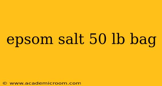 epsom salt 50 lb bag