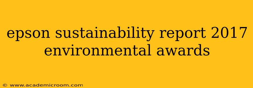 epson sustainability report 2017 environmental awards