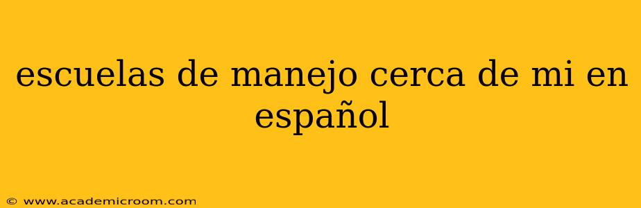 escuelas de manejo cerca de mi en español