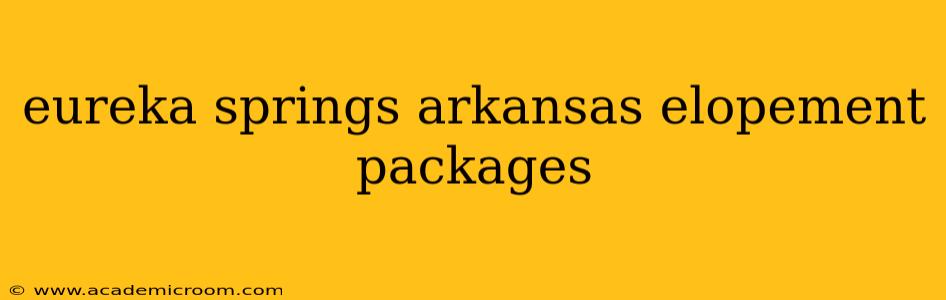 eureka springs arkansas elopement packages
